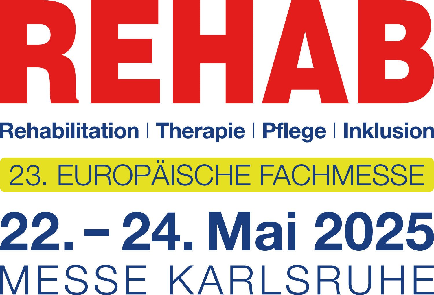 Invitation au salon REHAB – 23e salon européen de la rééducation, de la thérapie, des soins et de l'inclusion, du 22 au 24 mai 2025, au parc des expositions de Karlsruhe